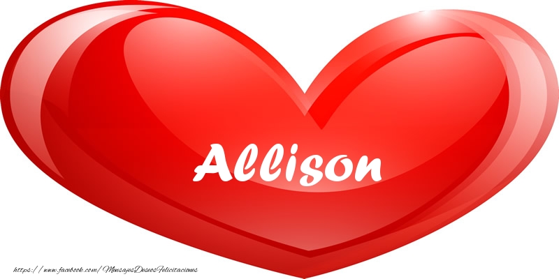 Felicitaciones de amor - Allison en corazon!