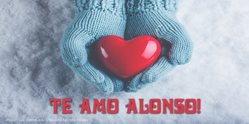 Felicitaciones de amor - Corazón | TE AMO Alonso!
