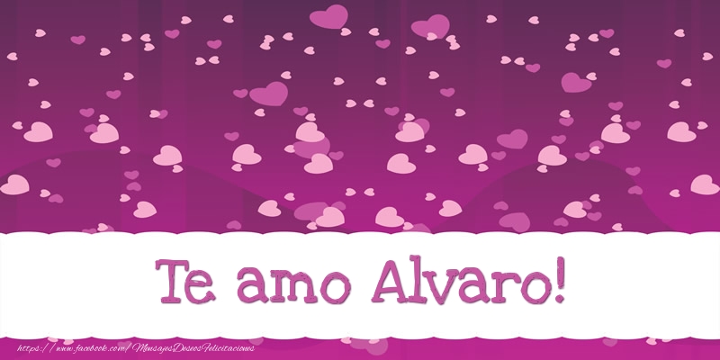 Felicitaciones de amor - Corazón | Te amo Alvaro!