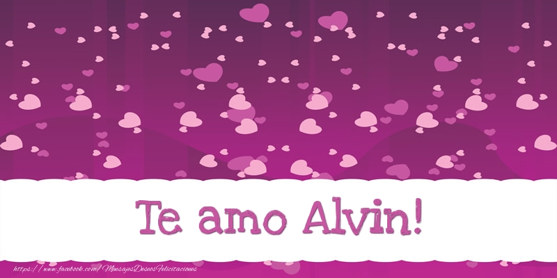Felicitaciones de amor - Te amo Alvin!