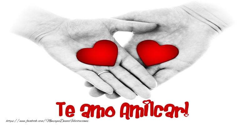 Felicitaciones de amor - Corazón | Te amo Amilcar!