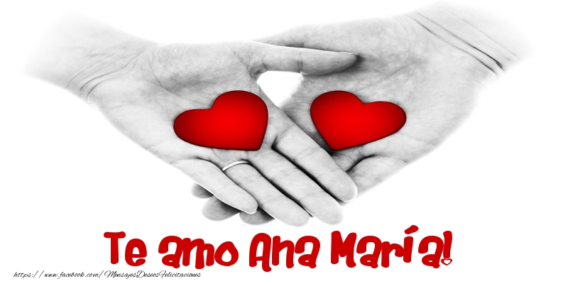 Felicitaciones de amor - Corazón | Te amo Ana María!