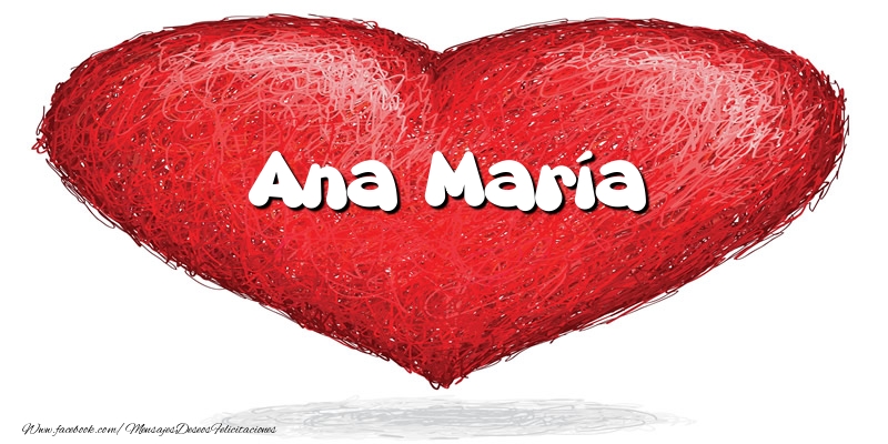 Felicitaciones de amor -  Ana María en el corazón