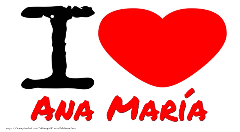 Felicitaciones de amor - I Love Ana María
