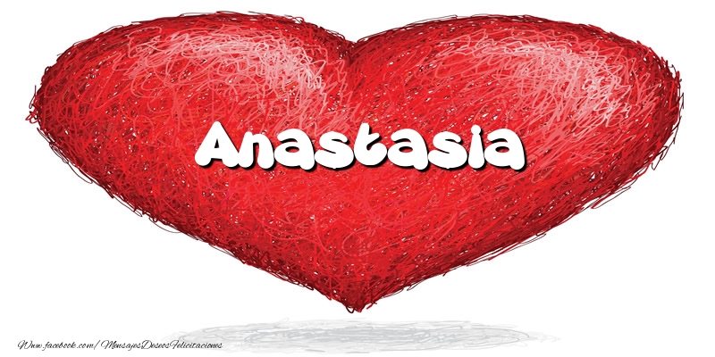 Felicitaciones de amor -  Anastasia en el corazón