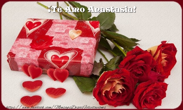 Felicitaciones de amor - Rosas | ¡Te Amo Anastasia!