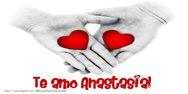 Felicitaciones de amor - Corazón | Te amo Anastasia!