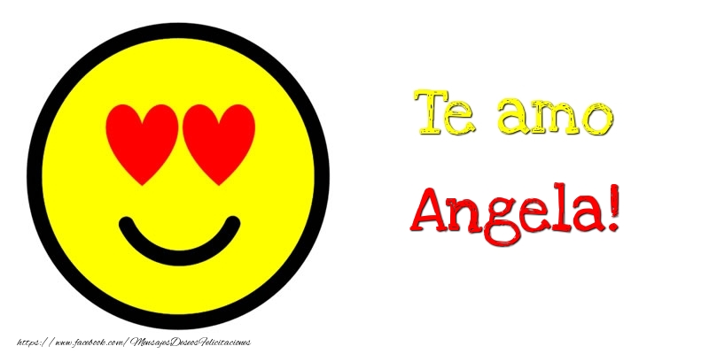 Felicitaciones de amor - Te amo Angela!