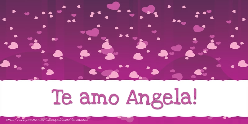 Felicitaciones de amor - Corazón | Te amo Angela!