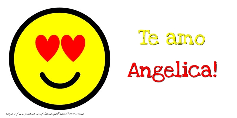 Felicitaciones de amor - Te amo Angelica!