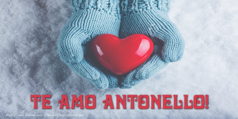 Felicitaciones de amor - Corazón | TE AMO Antonello!