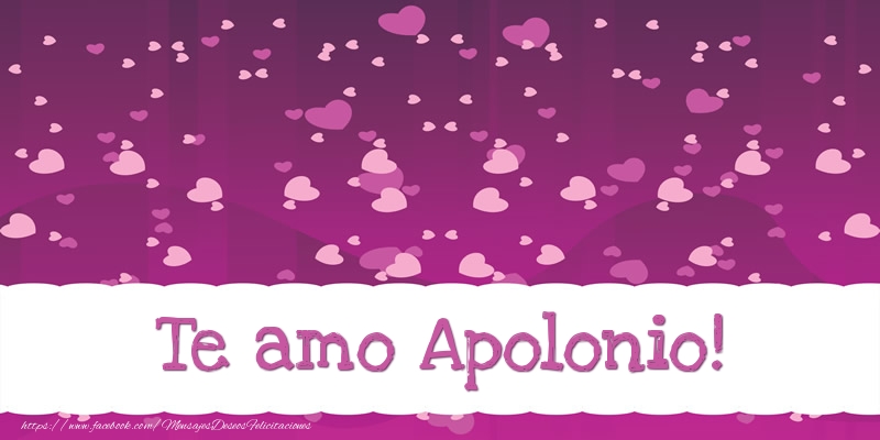 Felicitaciones de amor - Te amo Apolonio!
