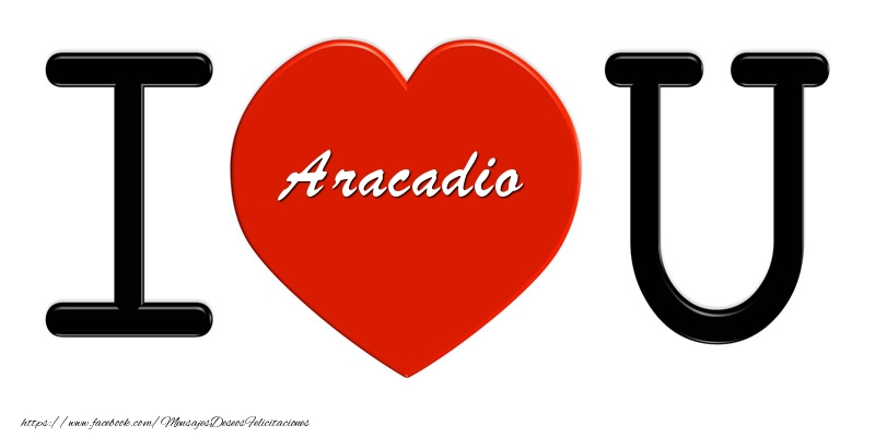 Felicitaciones de amor - Corazón | Aracadio I love you!