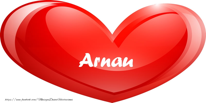 Felicitaciones de amor - Arnau en corazon!