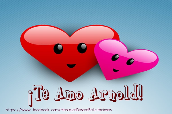 Felicitaciones de amor - Corazón | ¡Te Amo Arnold!