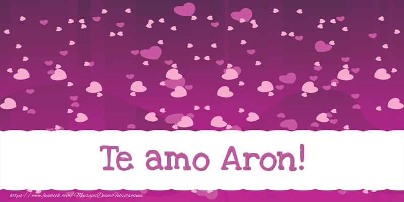 Felicitaciones de amor - Corazón | Te amo Aron!