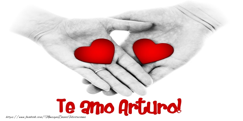 Felicitaciones de amor - Te amo Arturo!