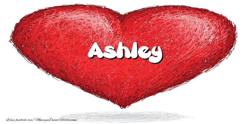 Felicitaciones de amor -  Ashley en el corazón