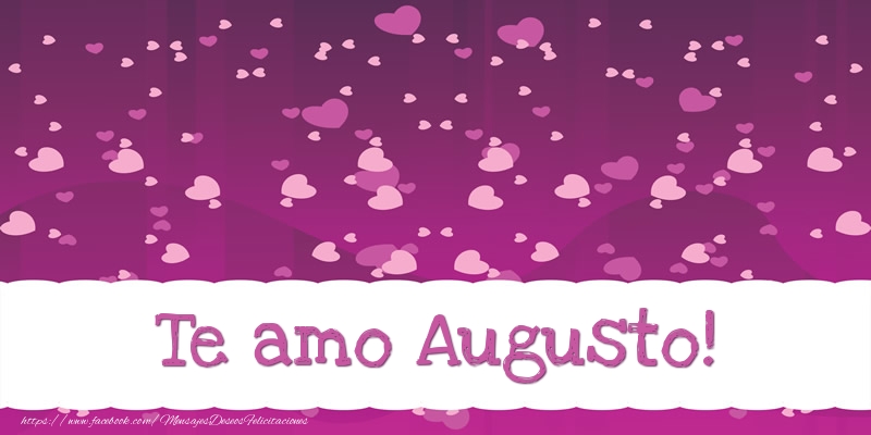 Felicitaciones de amor - Corazón | Te amo Augusto!