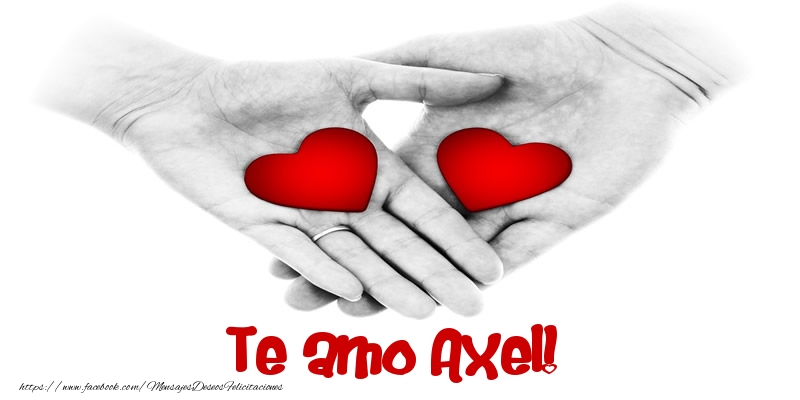 Felicitaciones de amor - Te amo Axel!
