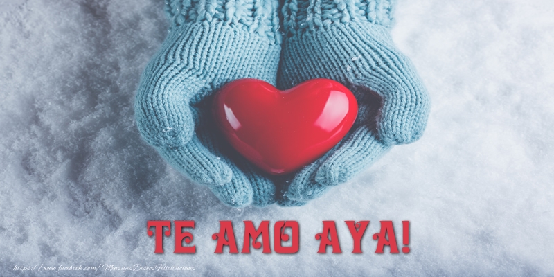 Felicitaciones de amor - Corazón | TE AMO Aya!