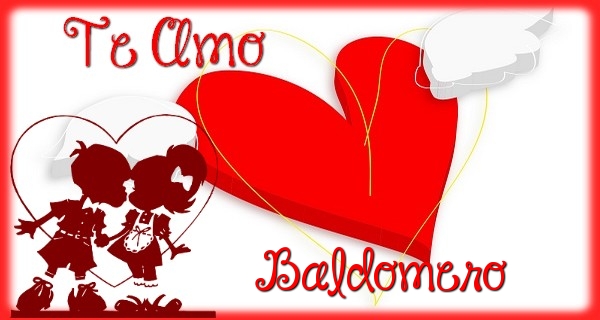 Felicitaciones de amor - Te Amo, Baldomero