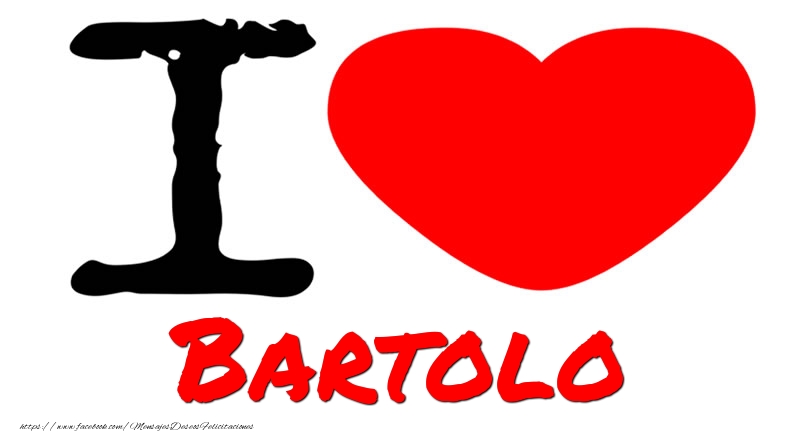 Felicitaciones de amor - I Love Bartolo