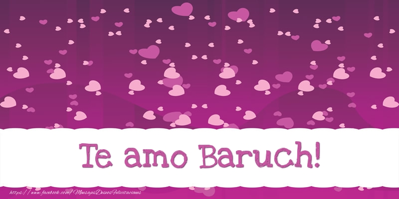 Felicitaciones de amor - Corazón | Te amo Baruch!