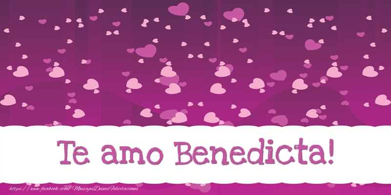 Felicitaciones de amor - Corazón | Te amo Benedicta!
