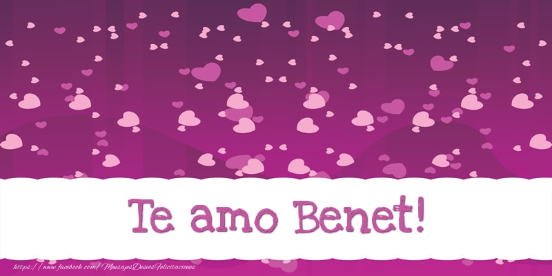 Felicitaciones de amor - Te amo Benet!