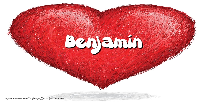 Felicitaciones de amor -  Benjamín en el corazón