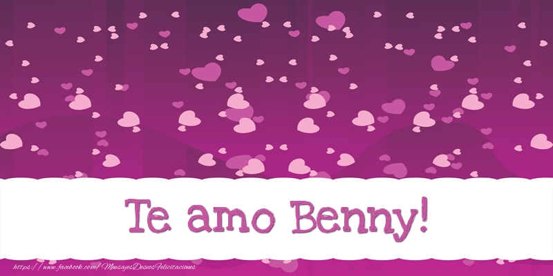 Felicitaciones de amor - Te amo Benny!