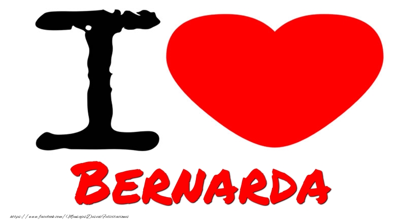 Felicitaciones de amor - I Love Bernarda