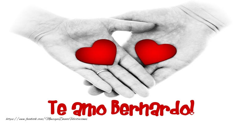 Felicitaciones de amor - Corazón | Te amo Bernardo!