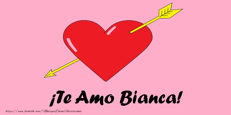 Felicitaciones de amor - Corazón | ¡Te Amo Bianca!