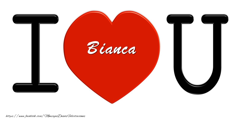 Felicitaciones de amor - Corazón | Bianca I love you!