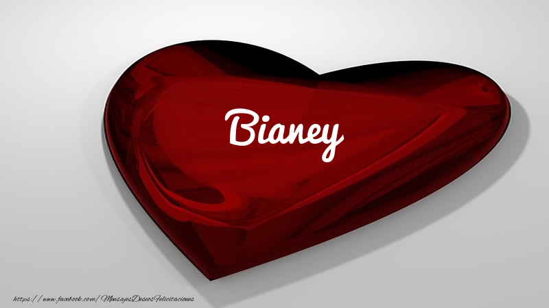 Felicitaciones de amor -  Corazón con nombre Bianey
