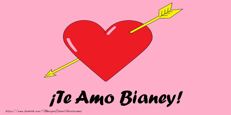 Felicitaciones de amor - Corazón | ¡Te Amo Bianey!