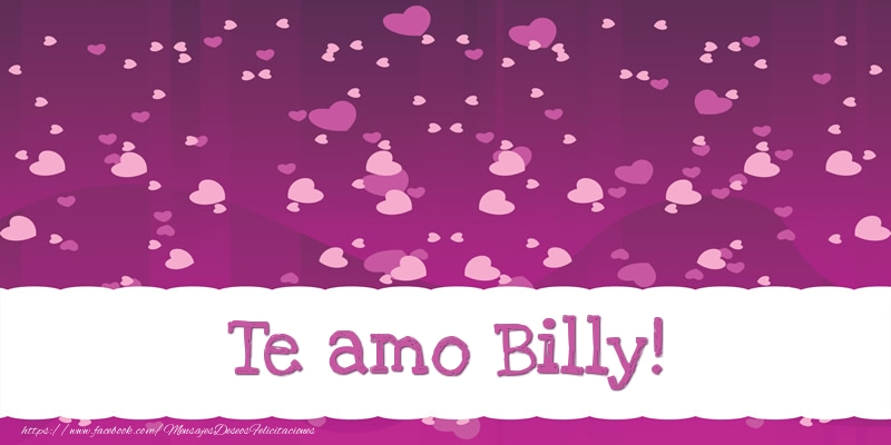 Felicitaciones de amor - Te amo Billy!