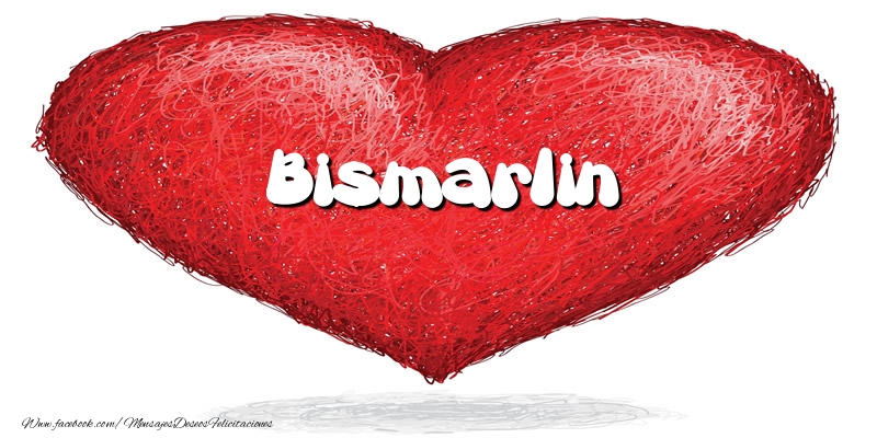 Felicitaciones de amor -  Bismarlin en el corazón