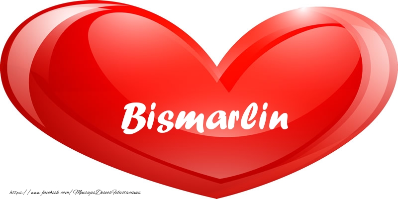 Felicitaciones de amor - Bismarlin en corazon!