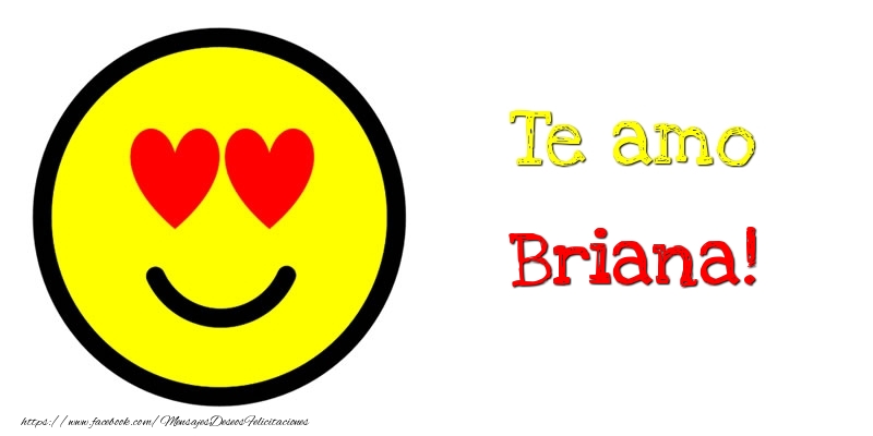 Felicitaciones de amor - Te amo Briana!