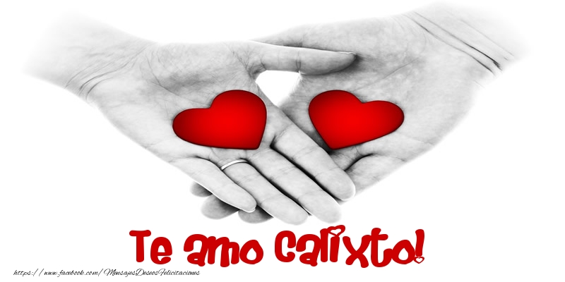 Felicitaciones de amor - Corazón | Te amo Calixto!