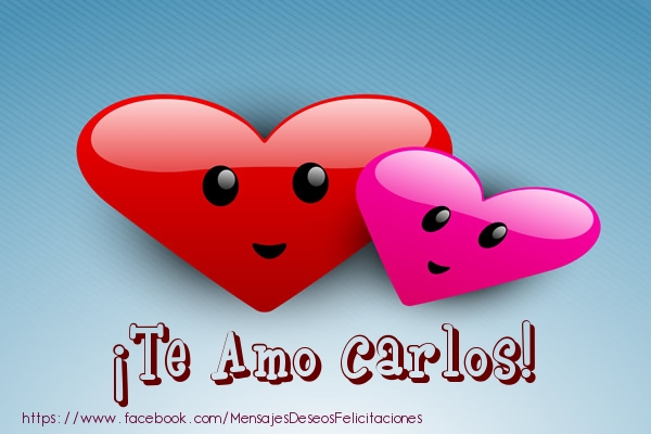 Felicitaciones de amor - Corazón | ¡Te Amo Carlos!