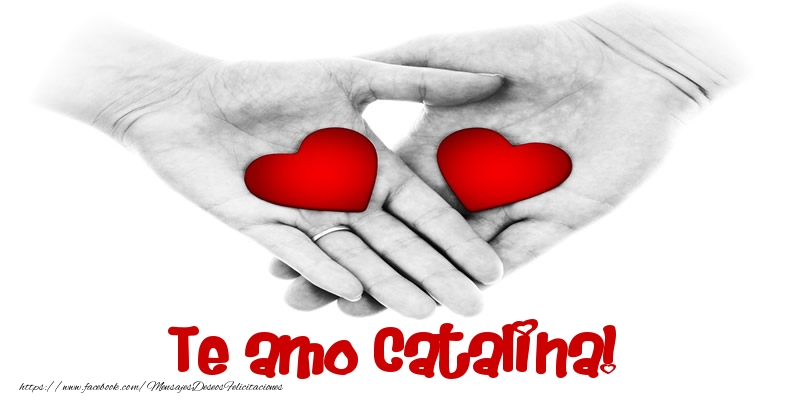 Felicitaciones de amor - Corazón | Te amo Catalina!
