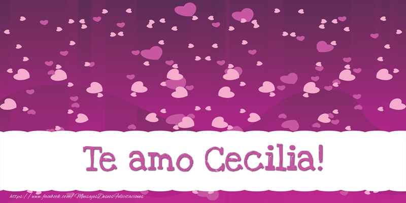 Felicitaciones de amor - Corazón | Te amo Cecilia!