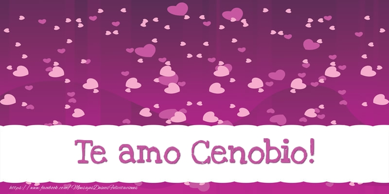 Felicitaciones de amor - Corazón | Te amo Cenobio!