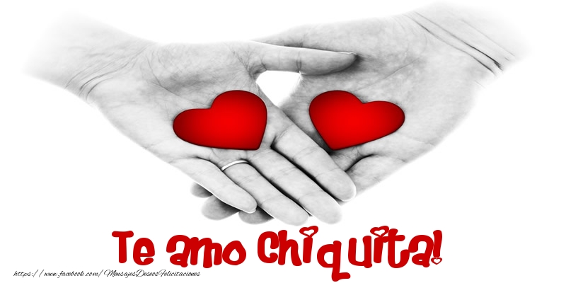 Felicitaciones de amor - Corazón | Te amo Chiquita!