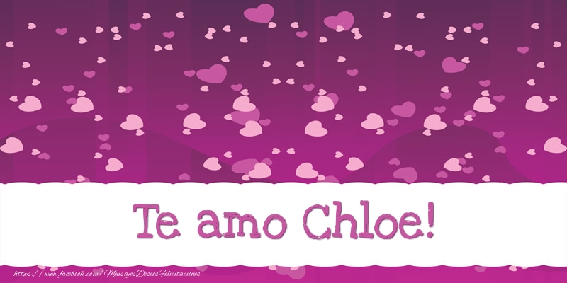 Felicitaciones de amor - Corazón | Te amo Chloe!