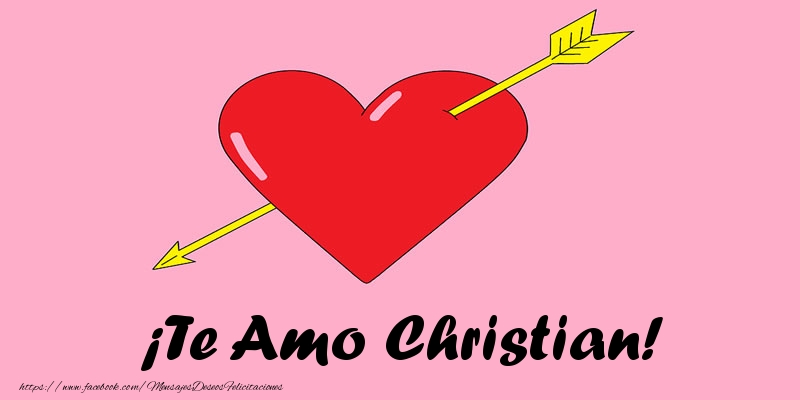 Felicitaciones de amor - Corazón | ¡Te Amo Christian!